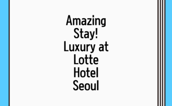 Amazing Stay! Luxury at Lotte Hotel Seoul