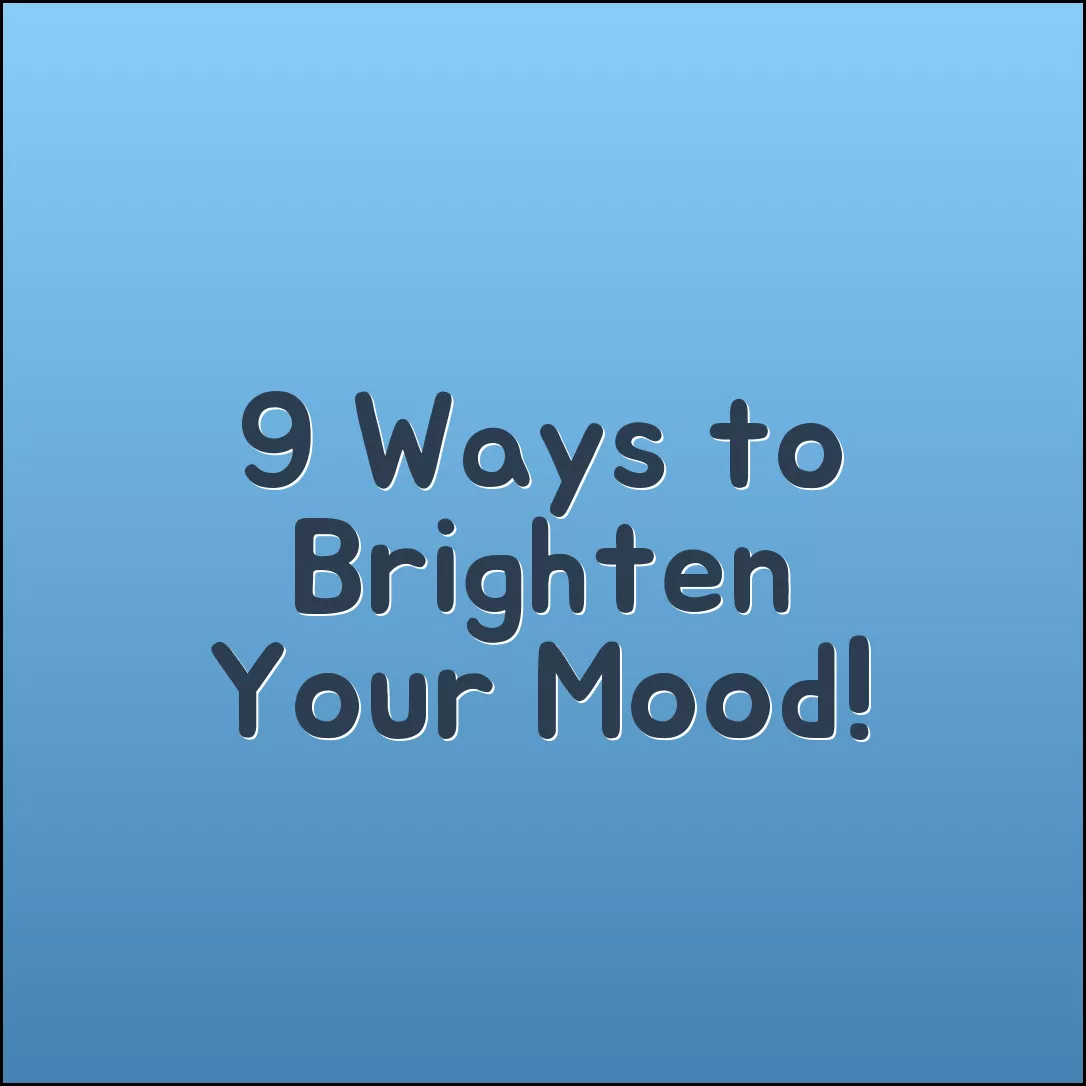 9 Ways to Boost Your Mood
