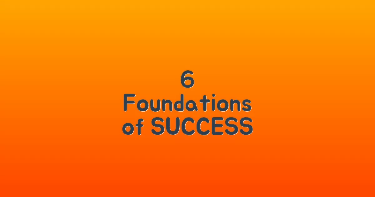 6 Foundations of Success